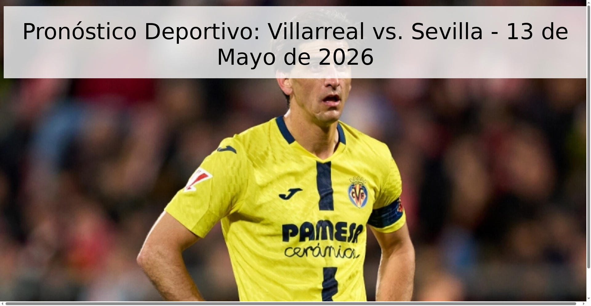 Pronóstico Deportivo: Villarreal vs. Sevilla - 13 de Mayo de 2026