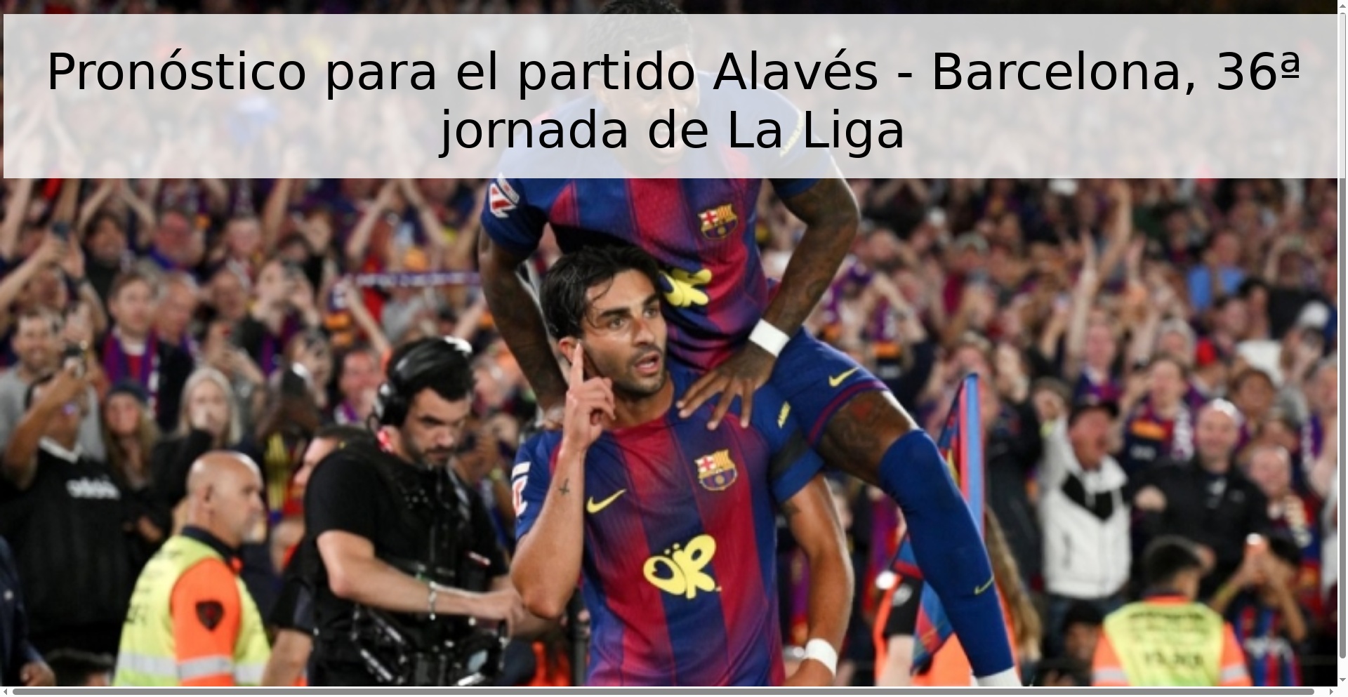 Pronóstico para el partido Alavés - Barcelona, 36ª jornada de La Liga Pronóstico para el partido Alavés - Barcelona, 36ª jornada de La Liga