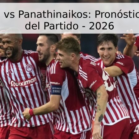 Olympiacos vs Panathinaikos: Pronóstico y Análisis del Partido – 2026