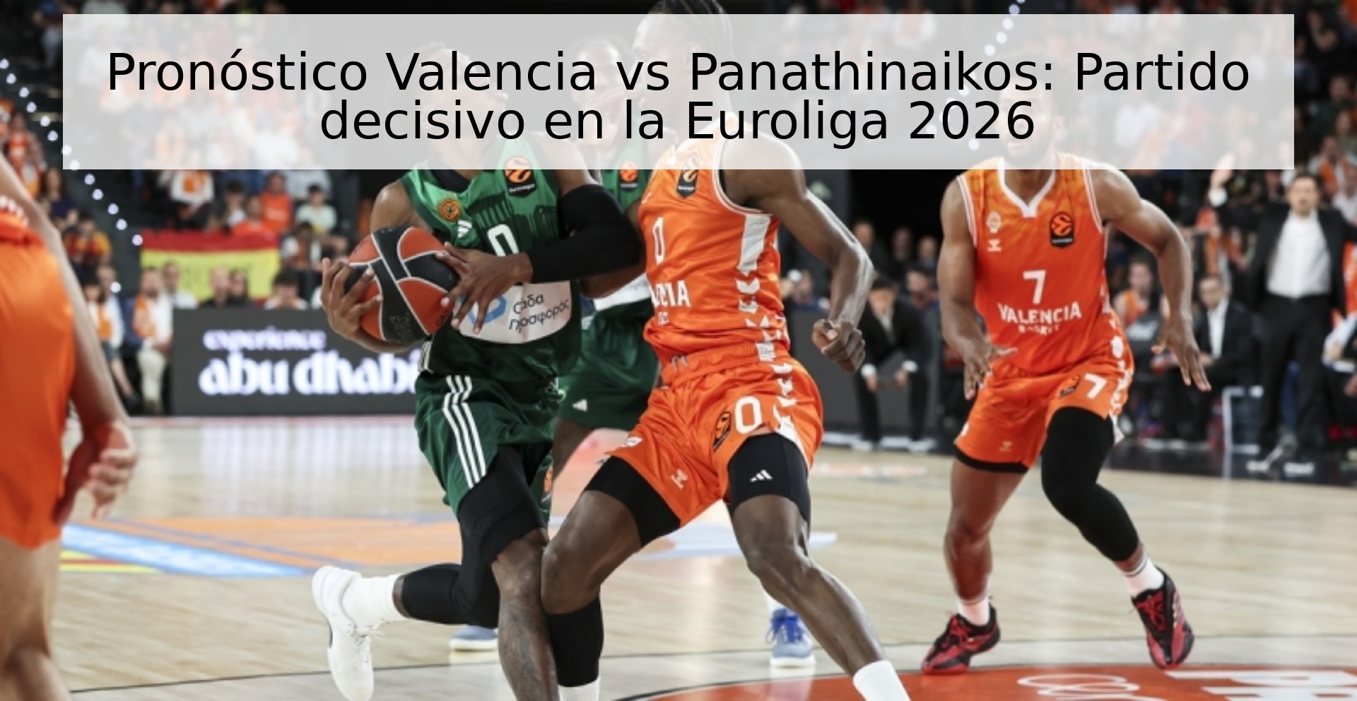 Pronóstico Valencia vs Panathinaikos: Partido decisivo en la Euroliga 2026 Pronóstico Valencia vs Panathinaikos: Partido decisivo en la Euroliga 2026