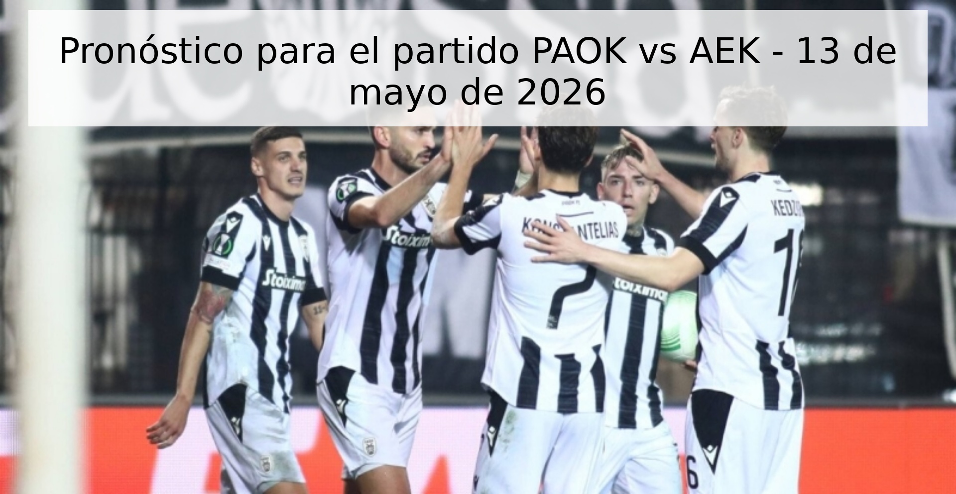 Pronóstico para el partido PAOK vs AEK - 13 de mayo de 2026