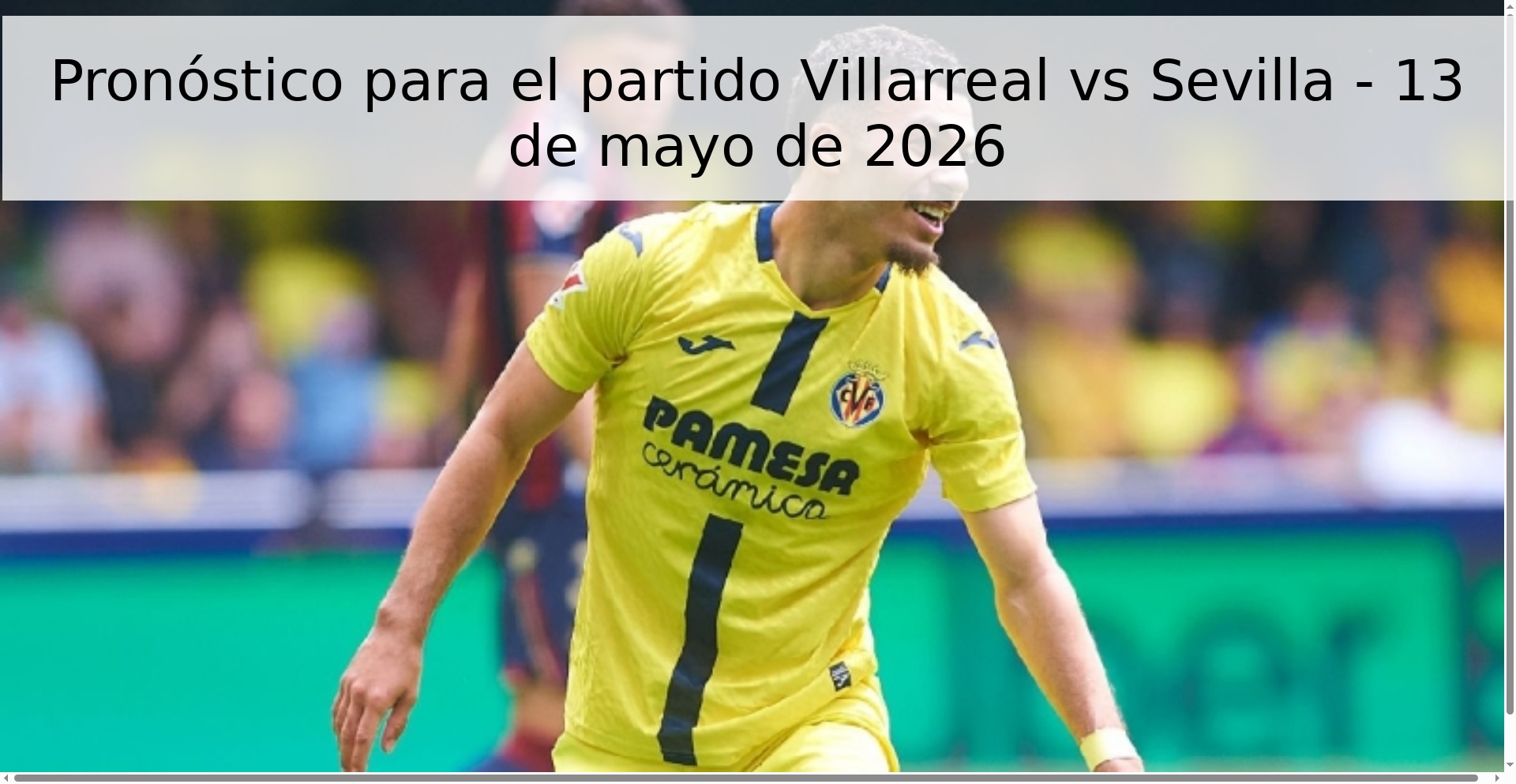 Pronóstico para el partido Villarreal vs Sevilla - 13 de mayo de 2026