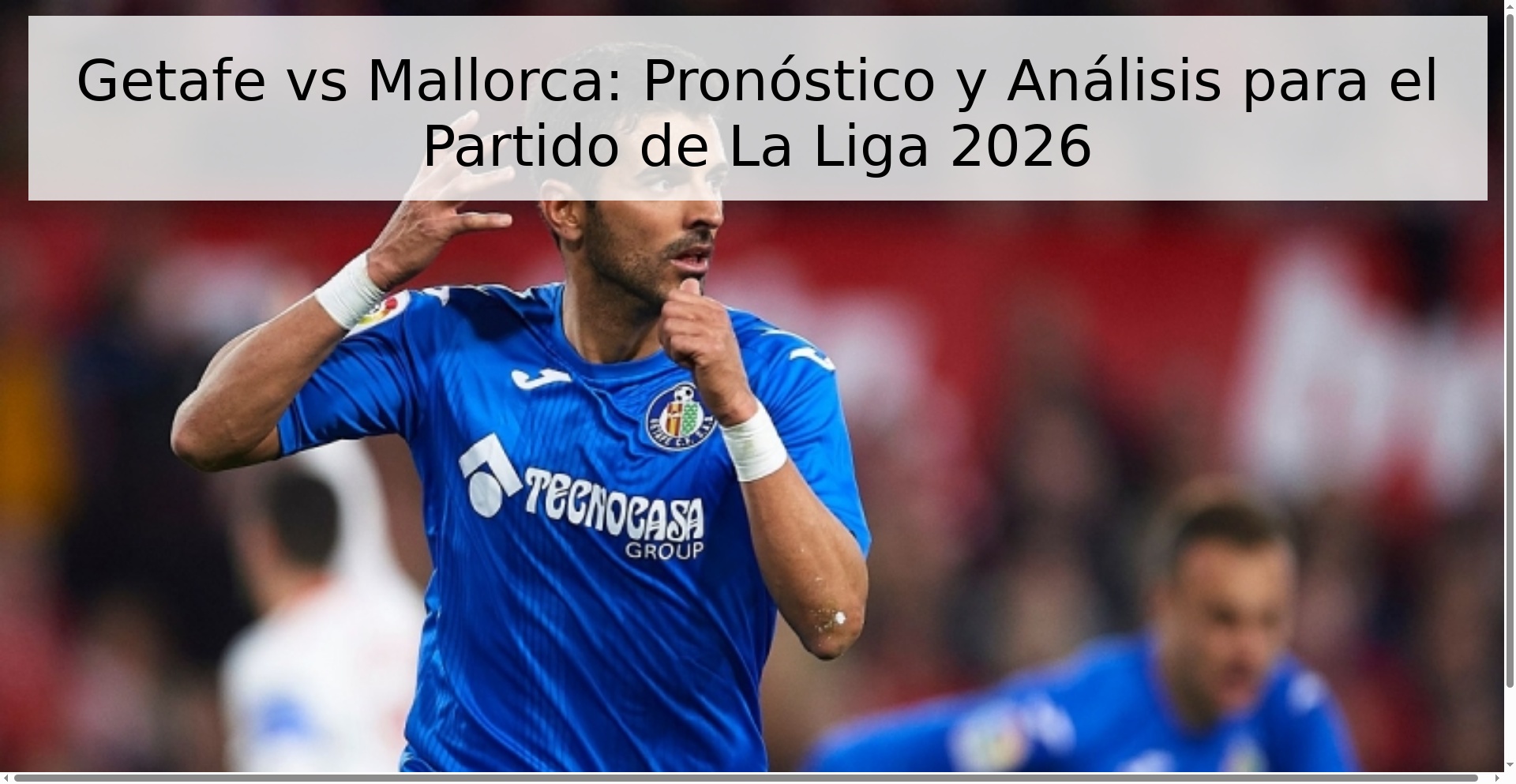 Getafe vs Mallorca: Pronóstico y Análisis para el Partido de La Liga 2026