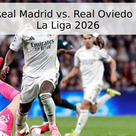 Pronóstico Real Madrid vs. Real Oviedo – Jornada 36 La Liga 2026