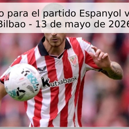 Pronóstico para el partido Espanyol vs Athletic Bilbao – 13 de mayo de 2026