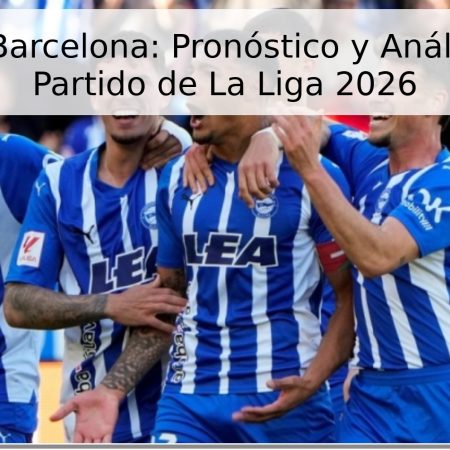 Alavés vs Barcelona: Pronóstico y Análisis para el Partido de La Liga 2026