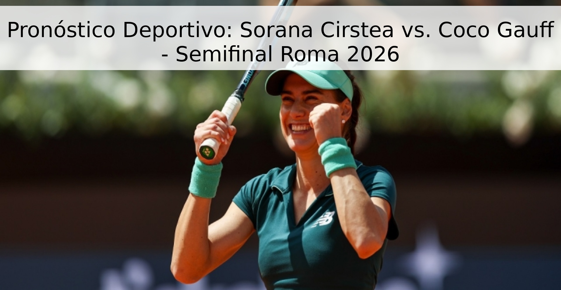 Pronóstico Deportivo: Sorana Cirstea vs. Coco Gauff - Semifinal Roma 2026