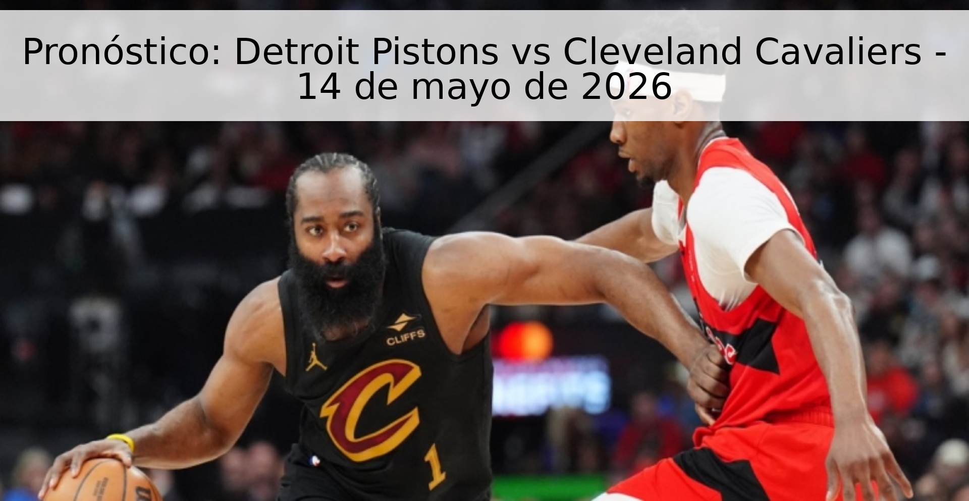 Pronóstico: Detroit Pistons vs Cleveland Cavaliers - 14 de mayo de 2026