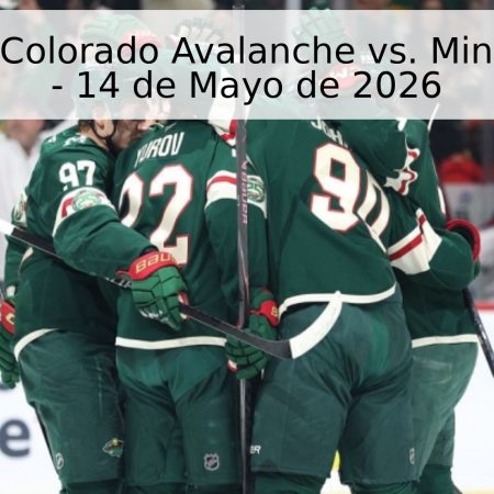 Pronóstico: Colorado Avalanche vs. Minnesota Wild – 14 de Mayo de 2026