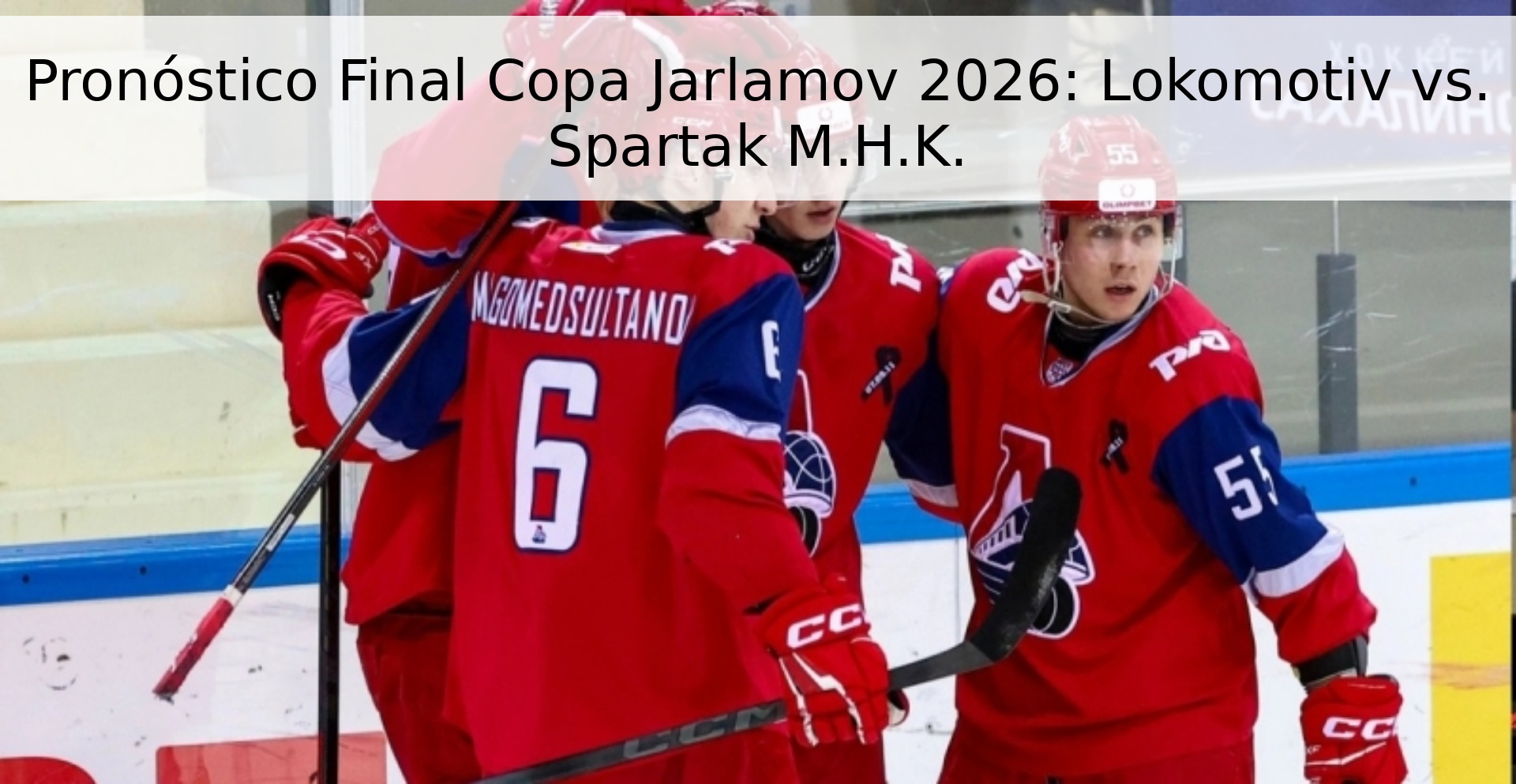 Pronóstico Final Copa Jarlamov 2026: Lokomotiv vs. Spartak M.H.K.