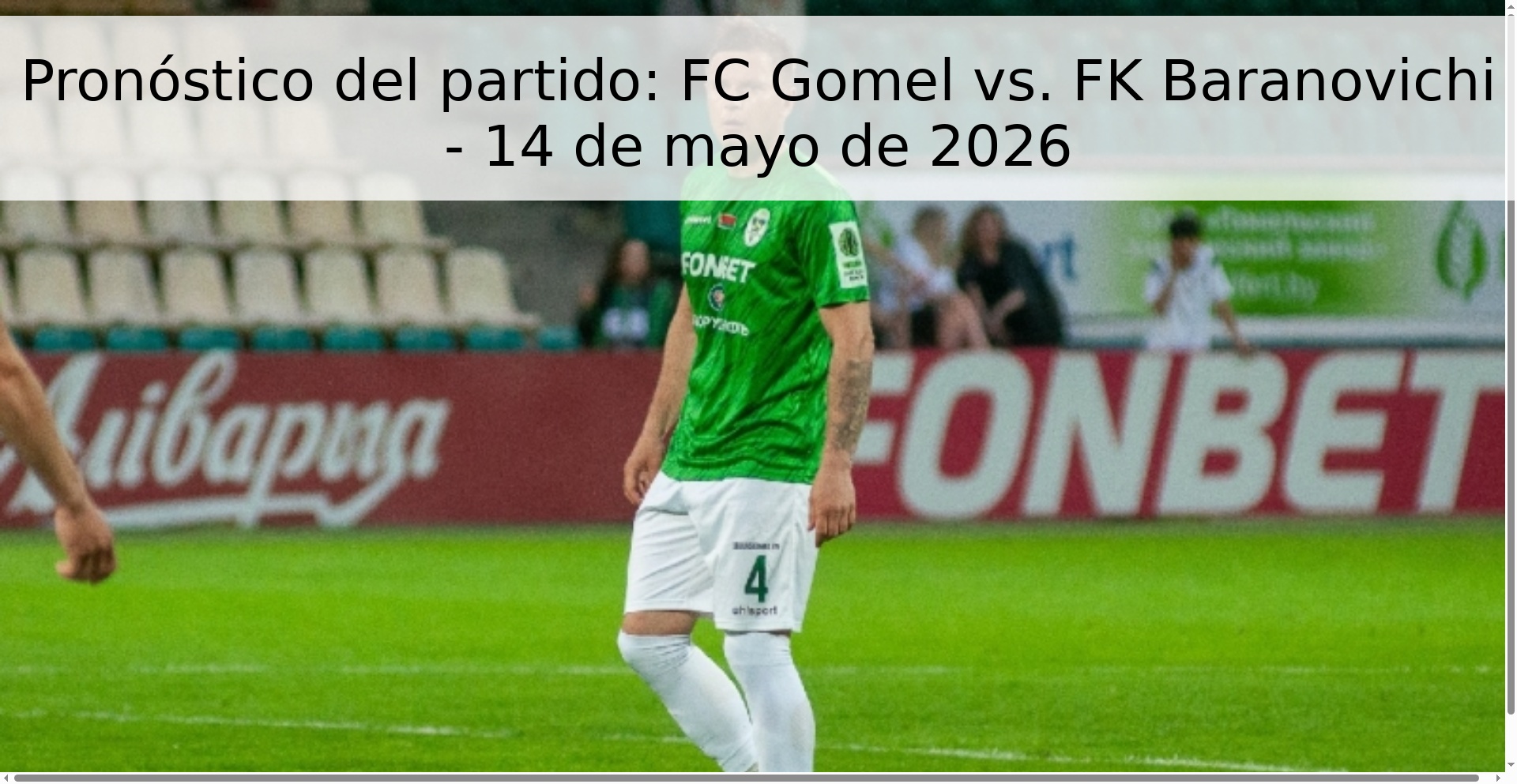 Pronóstico del partido: FC Gomel vs. FK Baranovichi - 14 de mayo de 2026