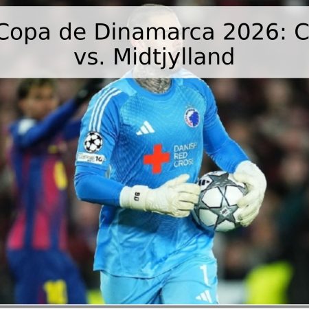 Final de la Copa de Dinamarca 2026: Copenhague vs. Midtjylland