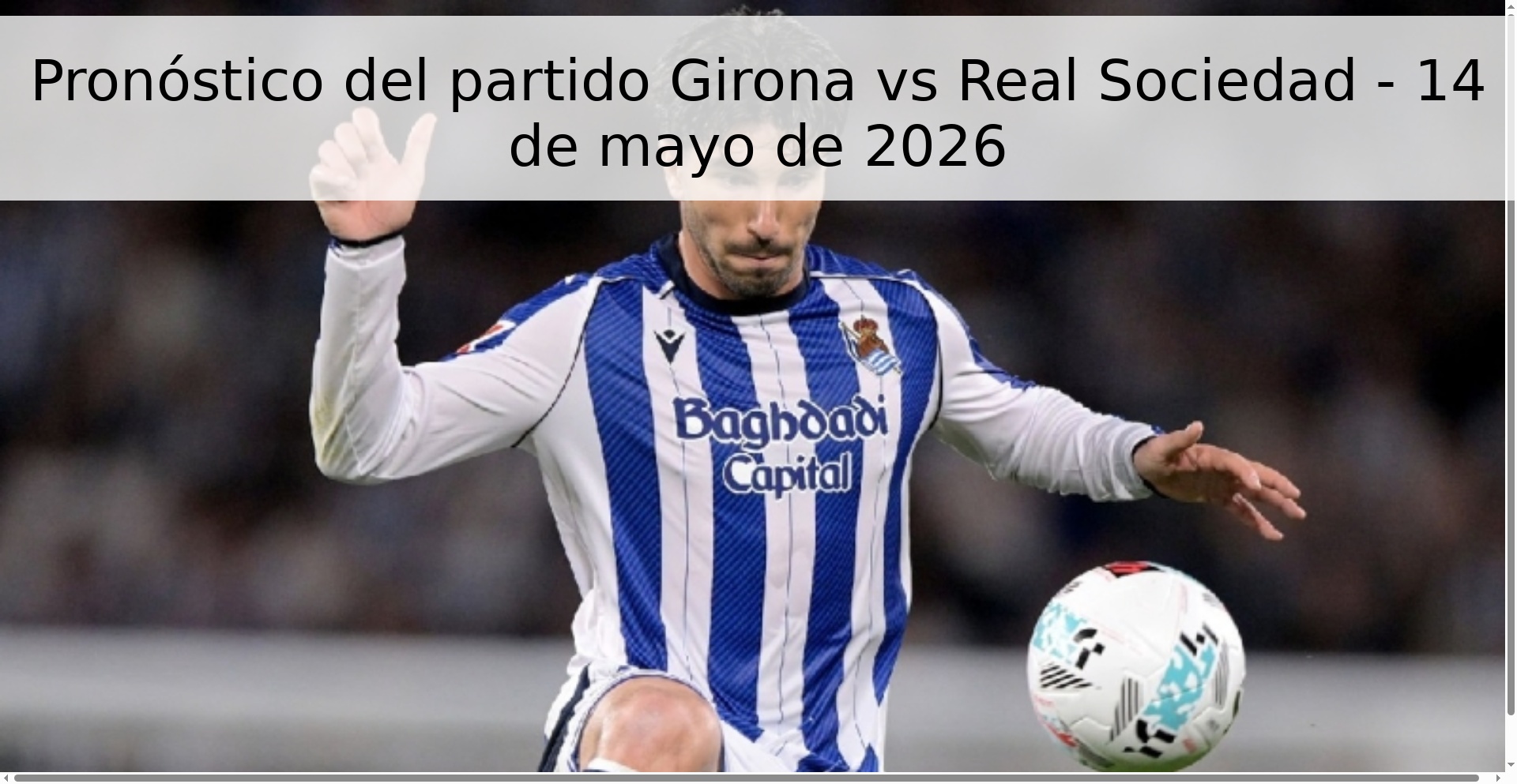 Pronóstico del partido Girona vs Real Sociedad - 14 de mayo de 2026 Pronóstico del partido Girona vs Real Sociedad - 14 de mayo de 2026