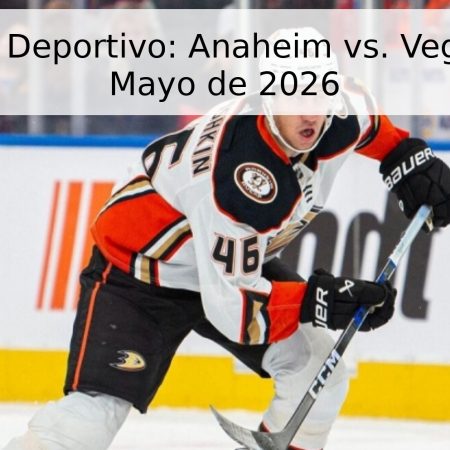 Pronóstico Deportivo: Anaheim vs. Vegas – 15 de Mayo de 2026