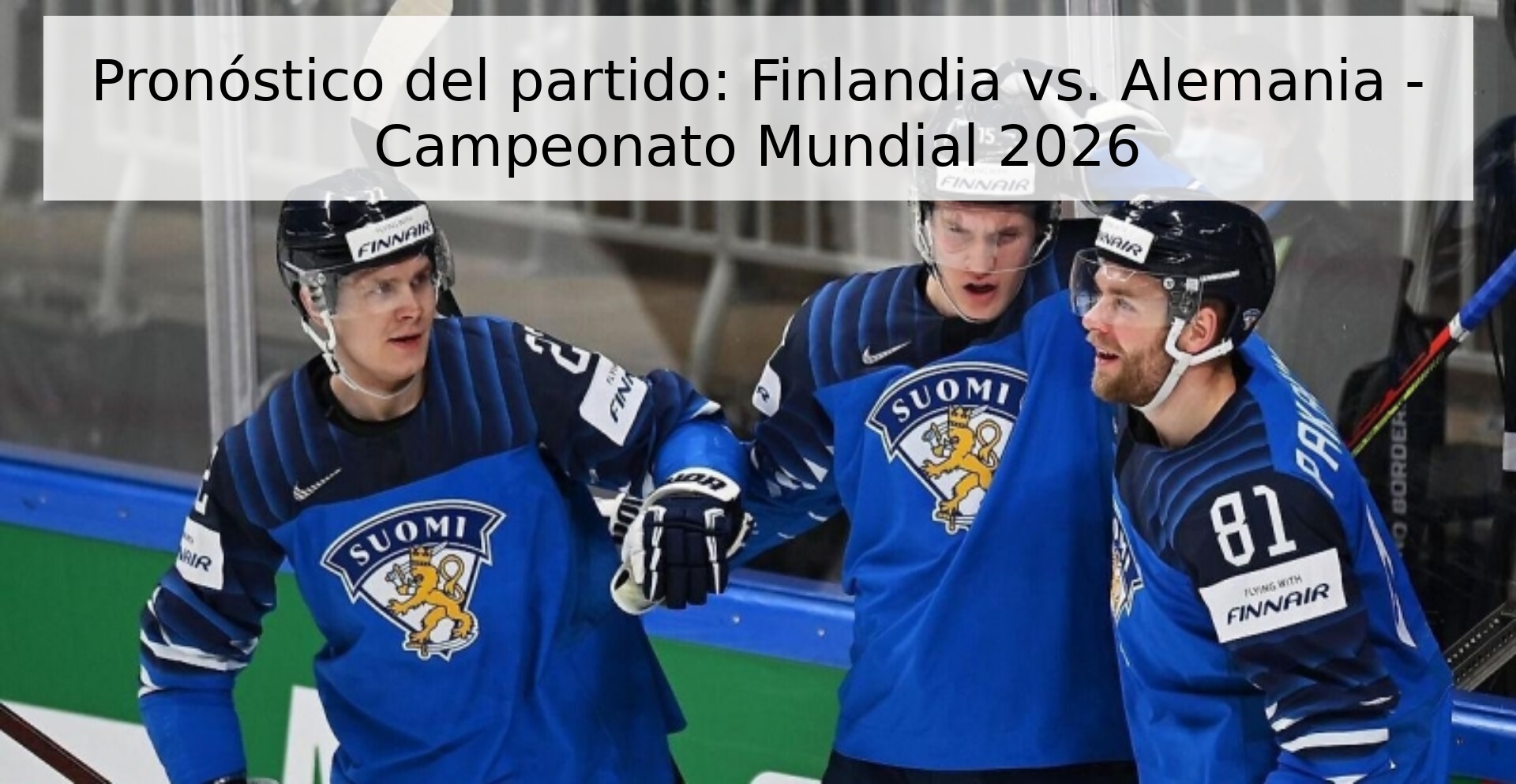 Pronóstico del partido: Finlandia vs. Alemania - Campeonato Mundial 2026