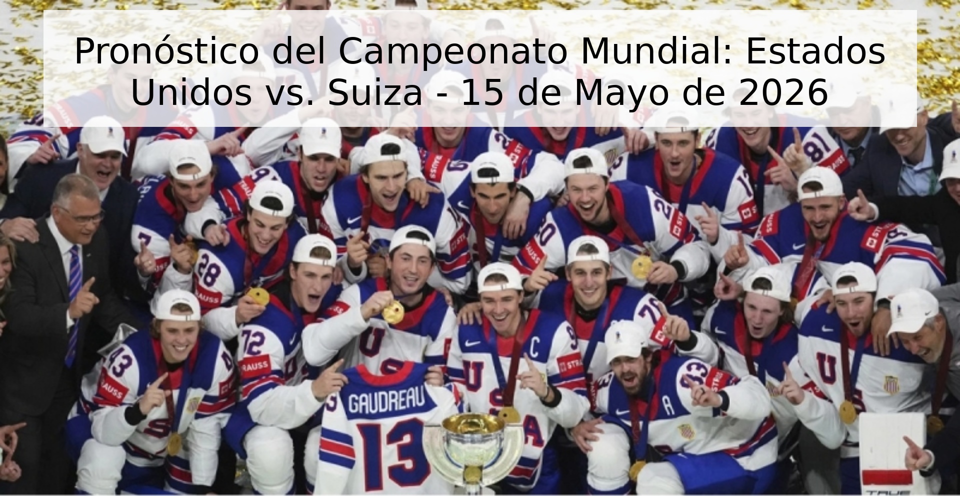 Pronóstico del Campeonato Mundial: Estados Unidos vs. Suiza - 15 de Mayo de 2026