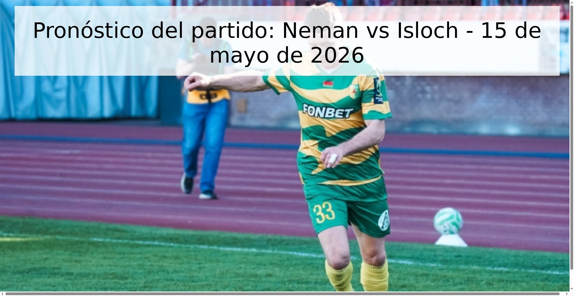 Pronóstico del partido: Neman vs Isloch - 15 de mayo de 2026