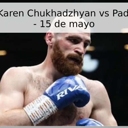 Pronóstico: Karen Chukhadzhyan vs Paddy Donovan – 15 de mayo