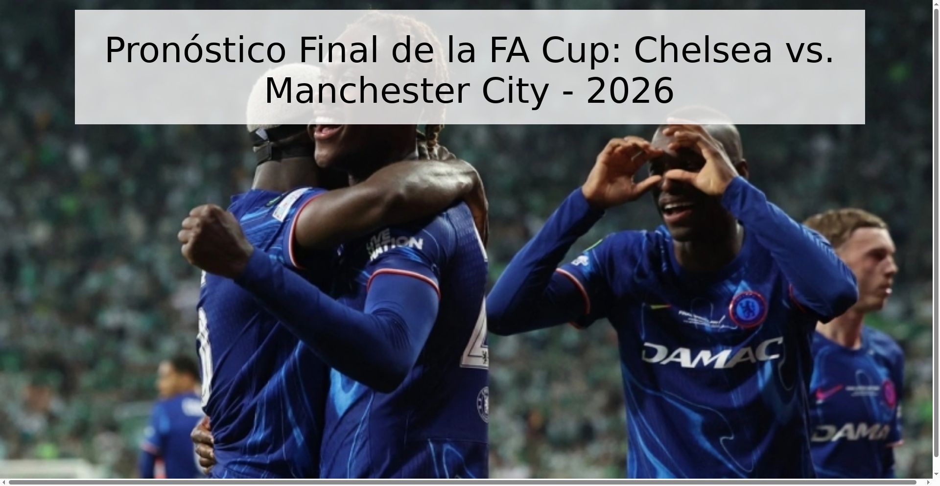 Pronóstico Final de la FA Cup: Chelsea vs. Manchester City - 2026 Pronóstico Final de la FA Cup: Chelsea vs. Manchester City - 2026