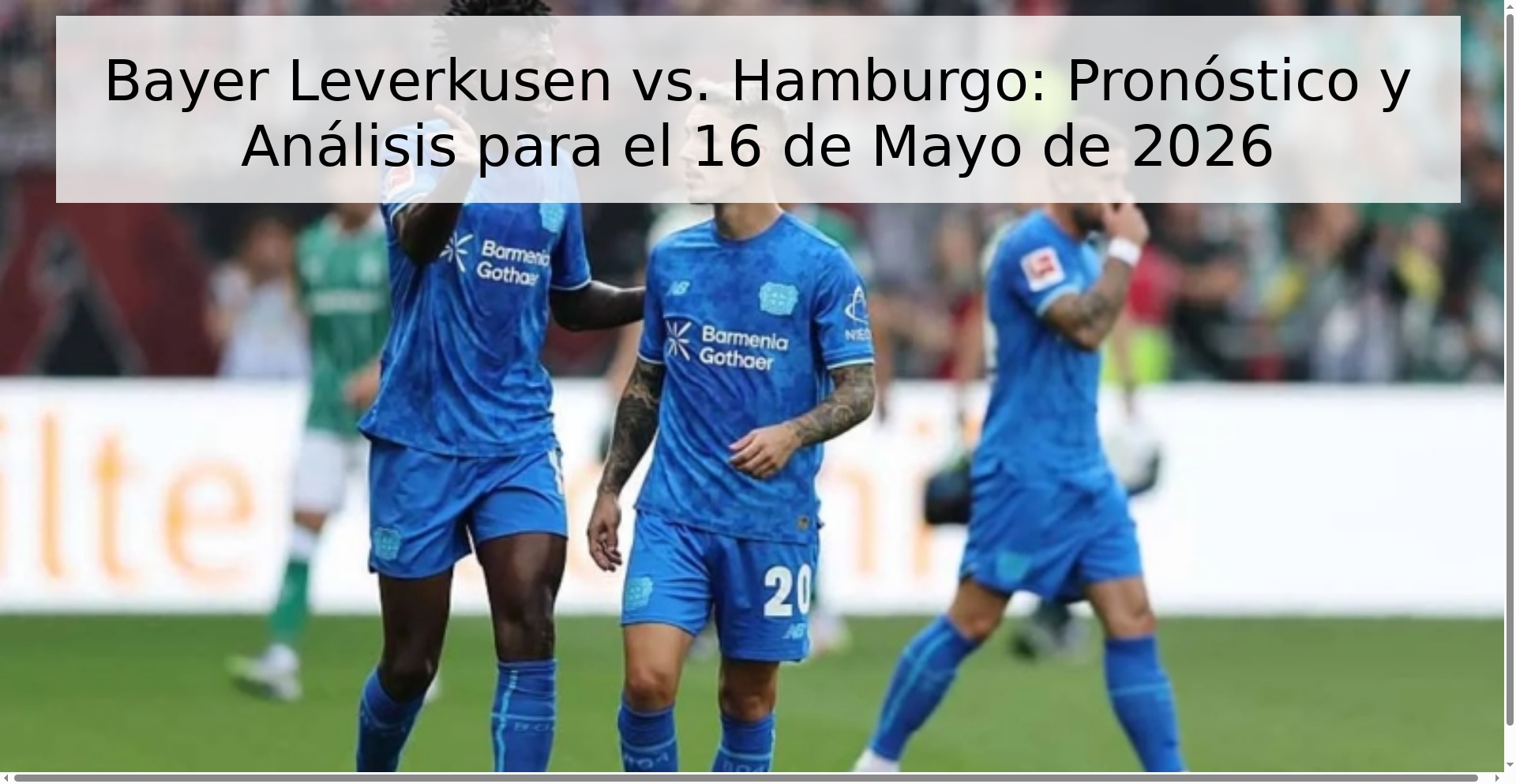 Bayer Leverkusen vs. Hamburgo: Pronóstico y Análisis para el 16 de Mayo de 2026 Bayer Leverkusen vs. Hamburgo: Pronóstico y Análisis para el 16 de Mayo de 2026
