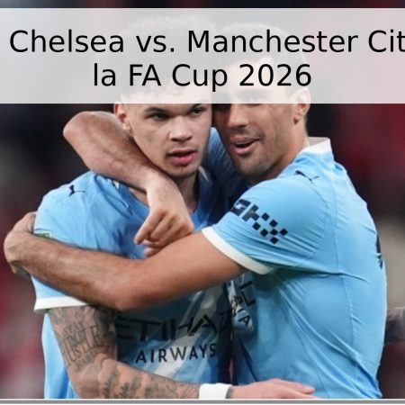 Pronóstico: Chelsea vs. Manchester City – Final de la FA Cup 2026