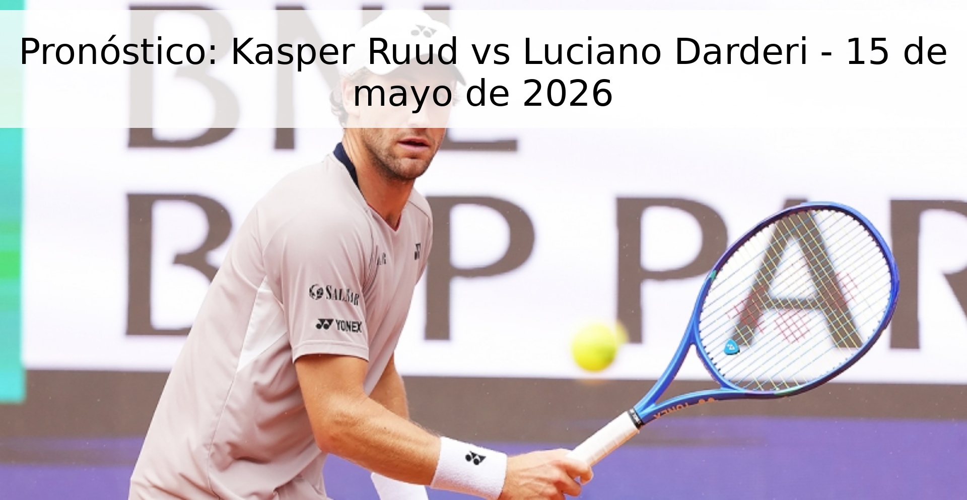 Pronóstico: Kasper Ruud vs Luciano Darderi - 15 de mayo de 2026