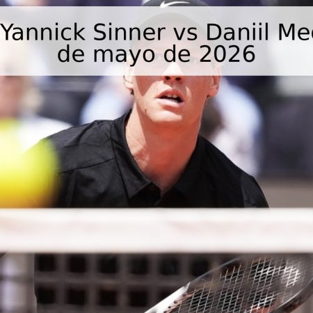 Pronóstico: Yannick Sinner vs Daniil Medvedev – 15 de mayo de 2026