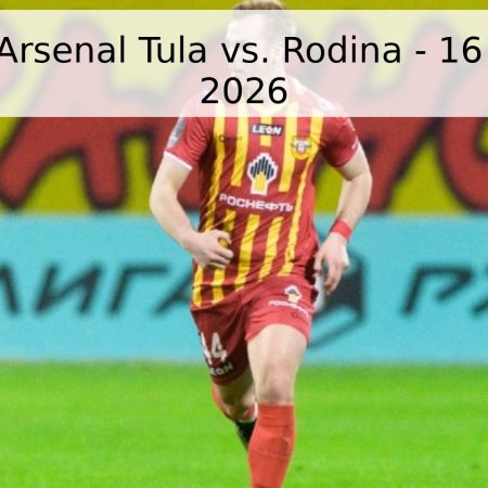 Pronóstico: Arsenal Tula vs. Rodina – 16 de Mayo de 2026