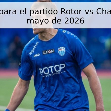 Pronóstico para el partido Rotor vs Chayka – 16 de mayo de 2026