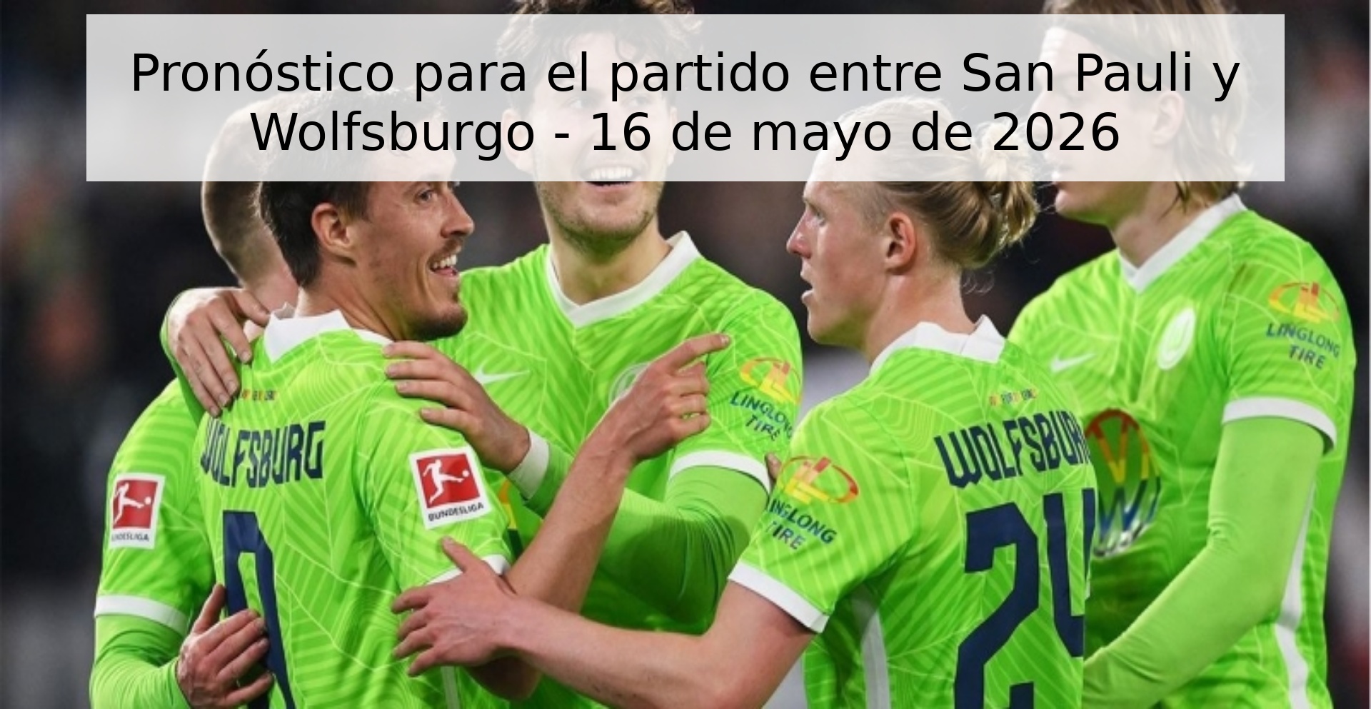 Pronóstico para el partido entre San Pauli y Wolfsburgo - 16 de mayo de 2026