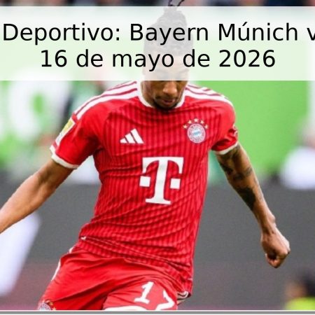 Pronóstico Deportivo: Bayern Múnich vs Colonia – 16 de mayo de 2026
