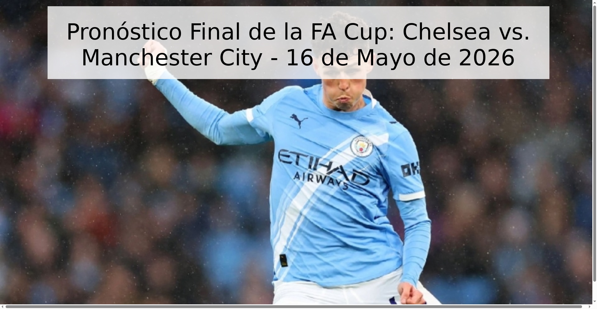 Pronóstico Final de la FA Cup: Chelsea vs. Manchester City - 16 de Mayo de 2026
