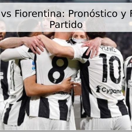 Juventus vs Fiorentina: Pronóstico y Fecha del Partido