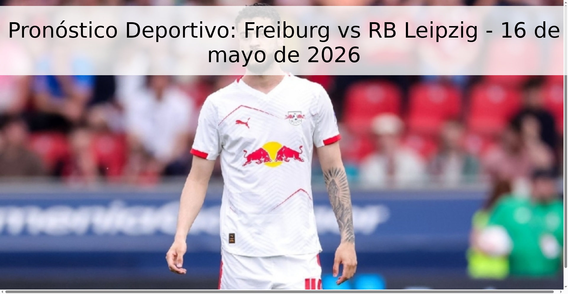 Pronóstico Deportivo: Freiburg vs RB Leipzig - 16 de mayo de 2026