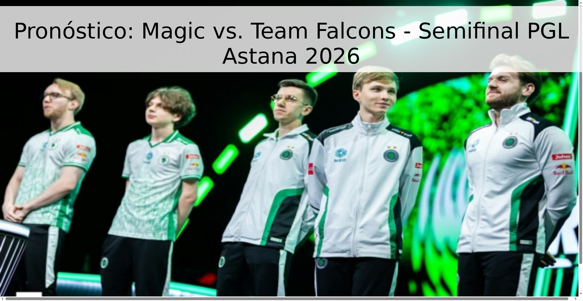 Pronóstico: Magic vs. Team Falcons - Semifinal PGL Astana 2026