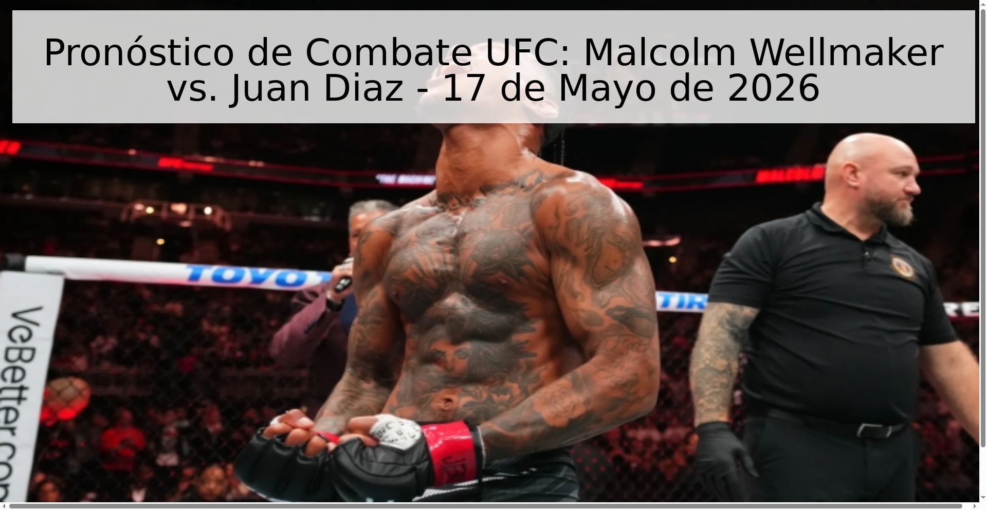 Pronóstico de Combate UFC: Malcolm Wellmaker vs. Juan Diaz - 17 de Mayo de 2026