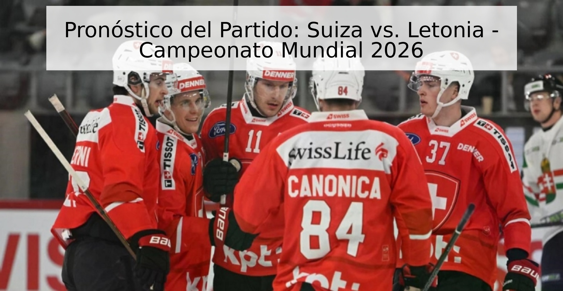 Pronóstico del Partido: Suiza vs. Letonia - Campeonato Mundial 2026