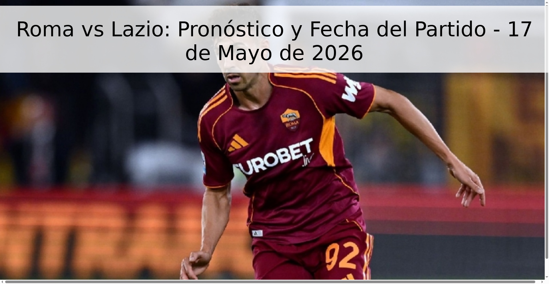 Roma vs Lazio: Pronóstico y Fecha del Partido - 17 de Mayo de 2026
