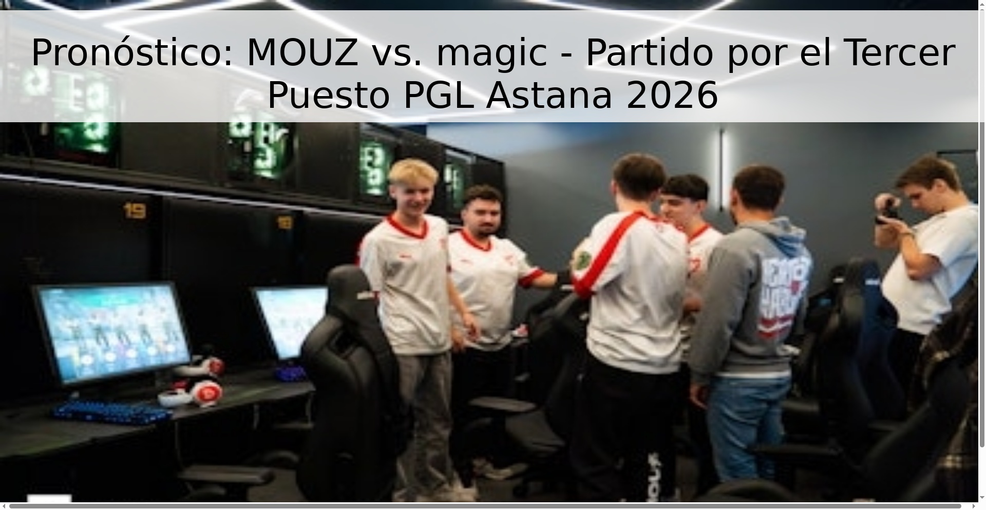 Pronóstico: MOUZ vs. magic - Partido por el Tercer Puesto PGL Astana 2026