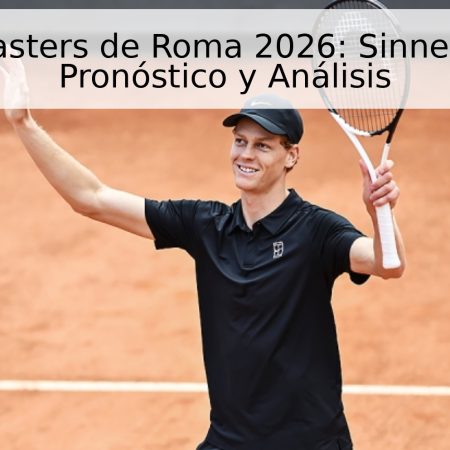 Final del Masters de Roma 2026: Sinner vs. Ruud – Pronóstico y Análisis