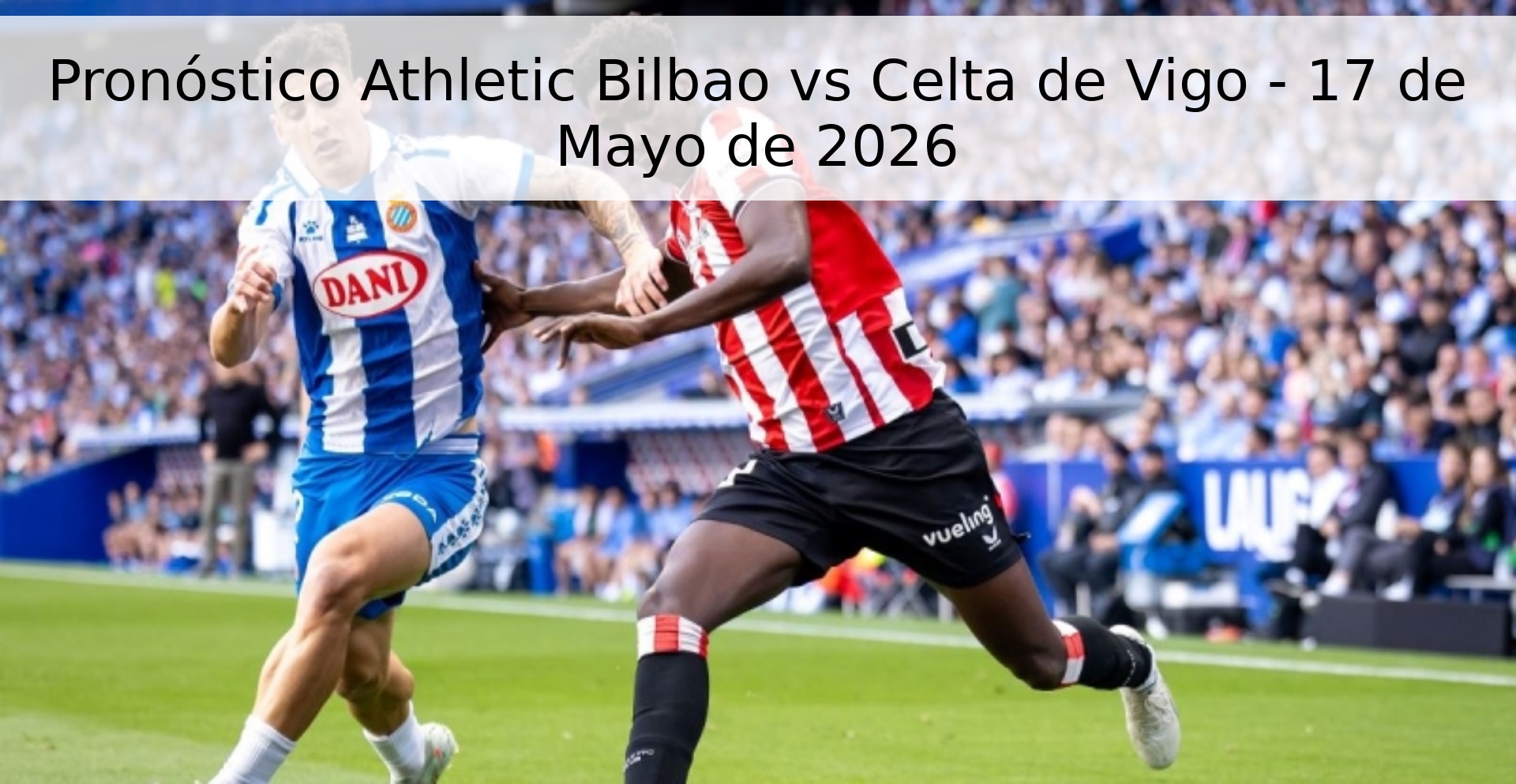 Pronóstico Athletic Bilbao vs Celta de Vigo - 17 de Mayo de 2026