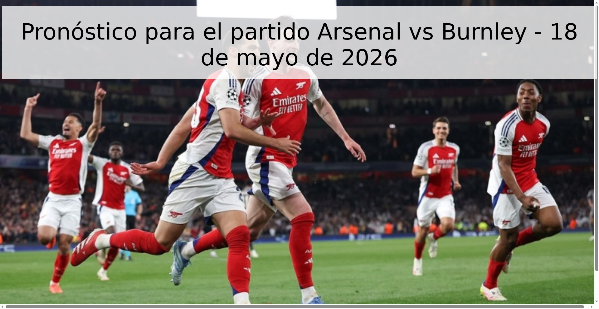 Pronóstico para el partido Arsenal vs Burnley - 18 de mayo de 2026