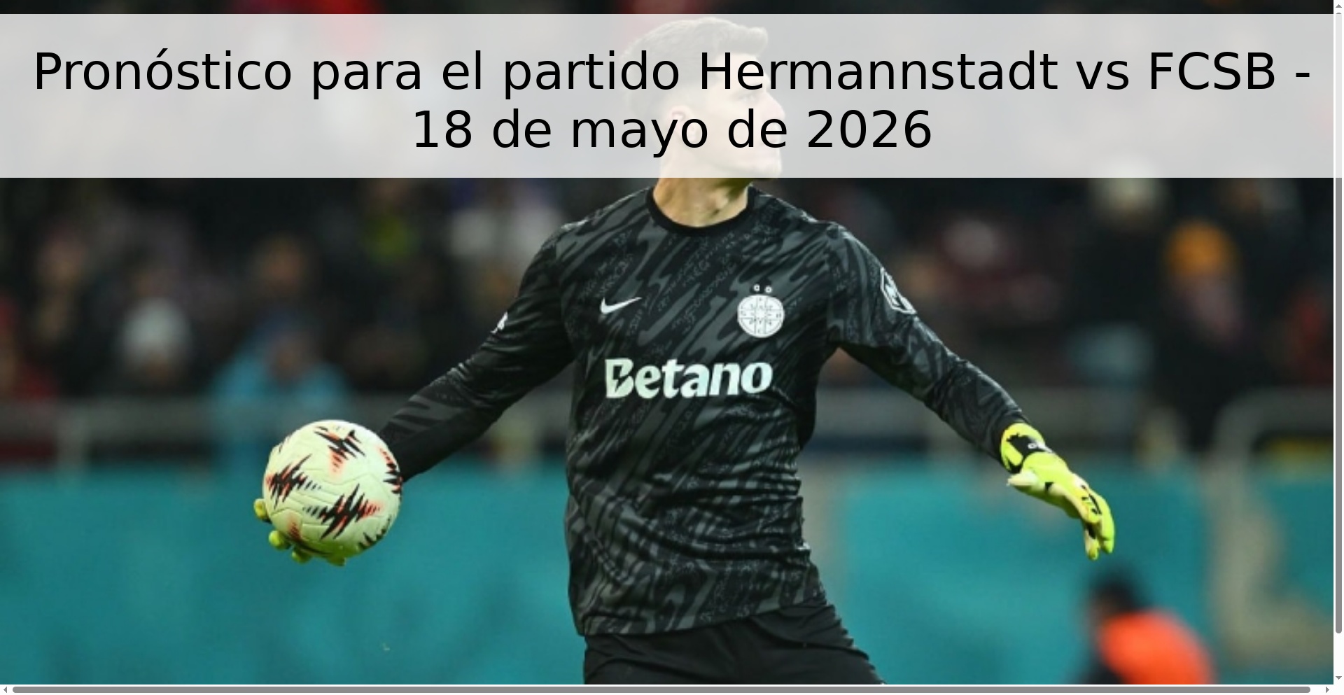 Pronóstico para el partido Hermannstadt vs FCSB - 18 de mayo de 2026