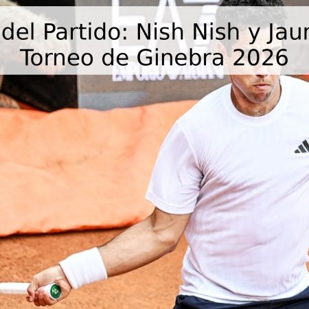 Pronóstico del Partido: Nish Nish y Jaume Munar – Torneo de Ginebra 2026