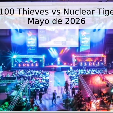 Pronóstico: 100 Thieves vs Nuclear TigeRES – 19 de Mayo de 2026