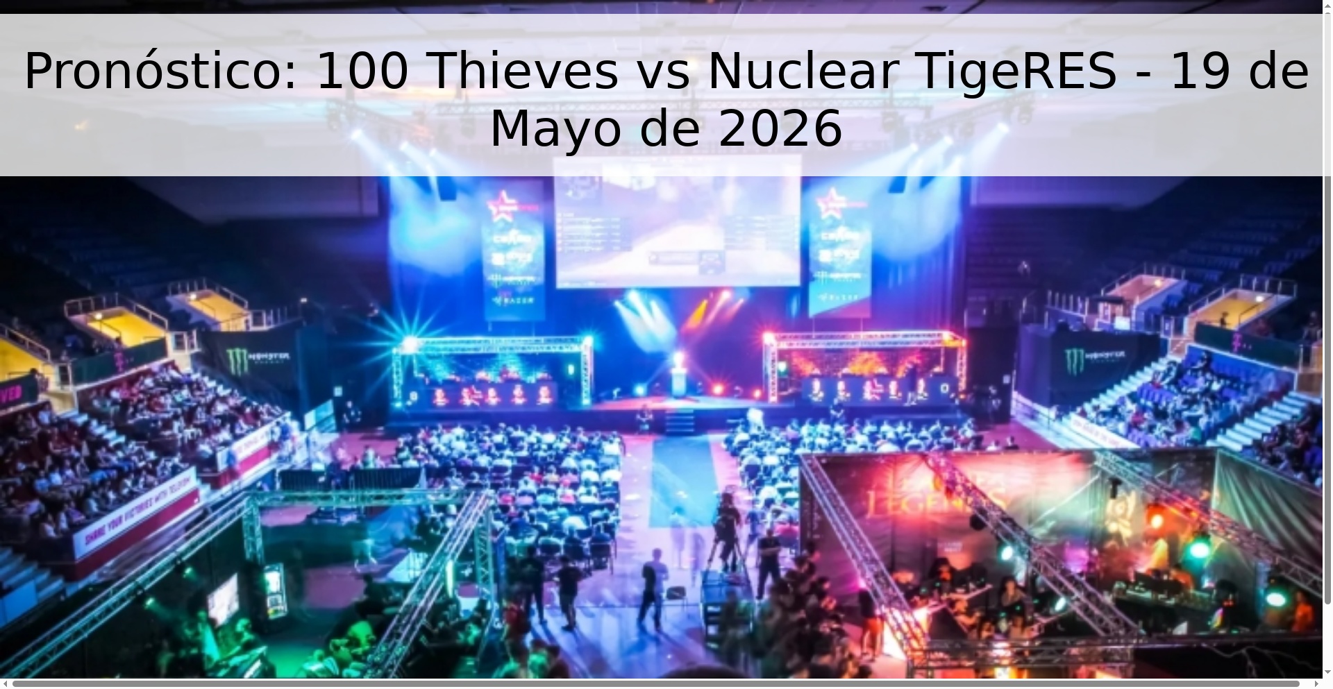 Pronóstico: 100 Thieves vs Nuclear TigeRES - 19 de Mayo de 2026