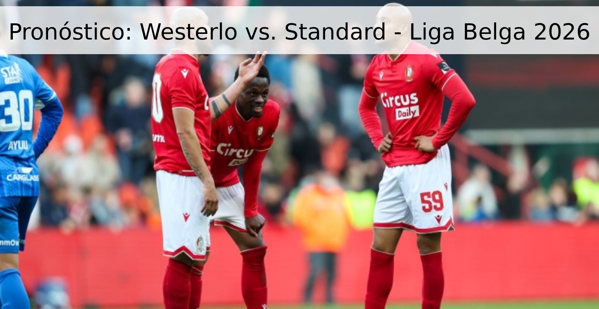 Pronóstico: Westerlo vs. Standard - Liga Belga 2026