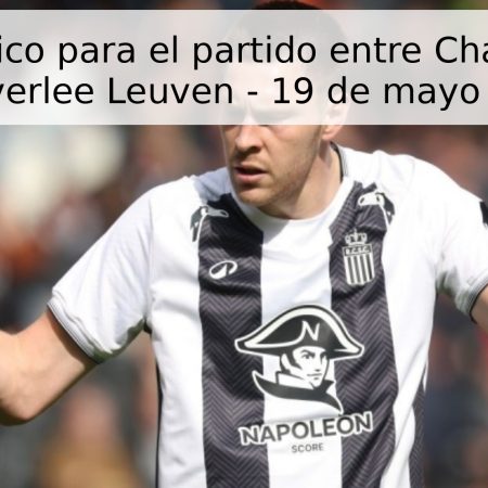 Pronóstico para el partido entre Charleroi y Oud-Heverlee Leuven – 19 de mayo de 2026