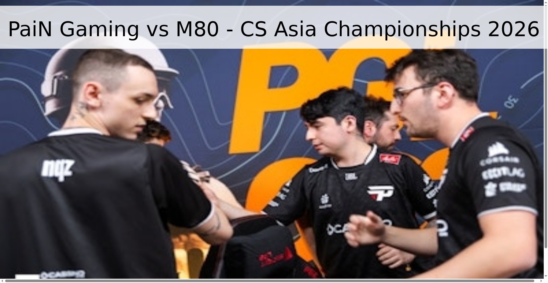 PaiN Gaming vs M80 - CS Asia Championships 2026