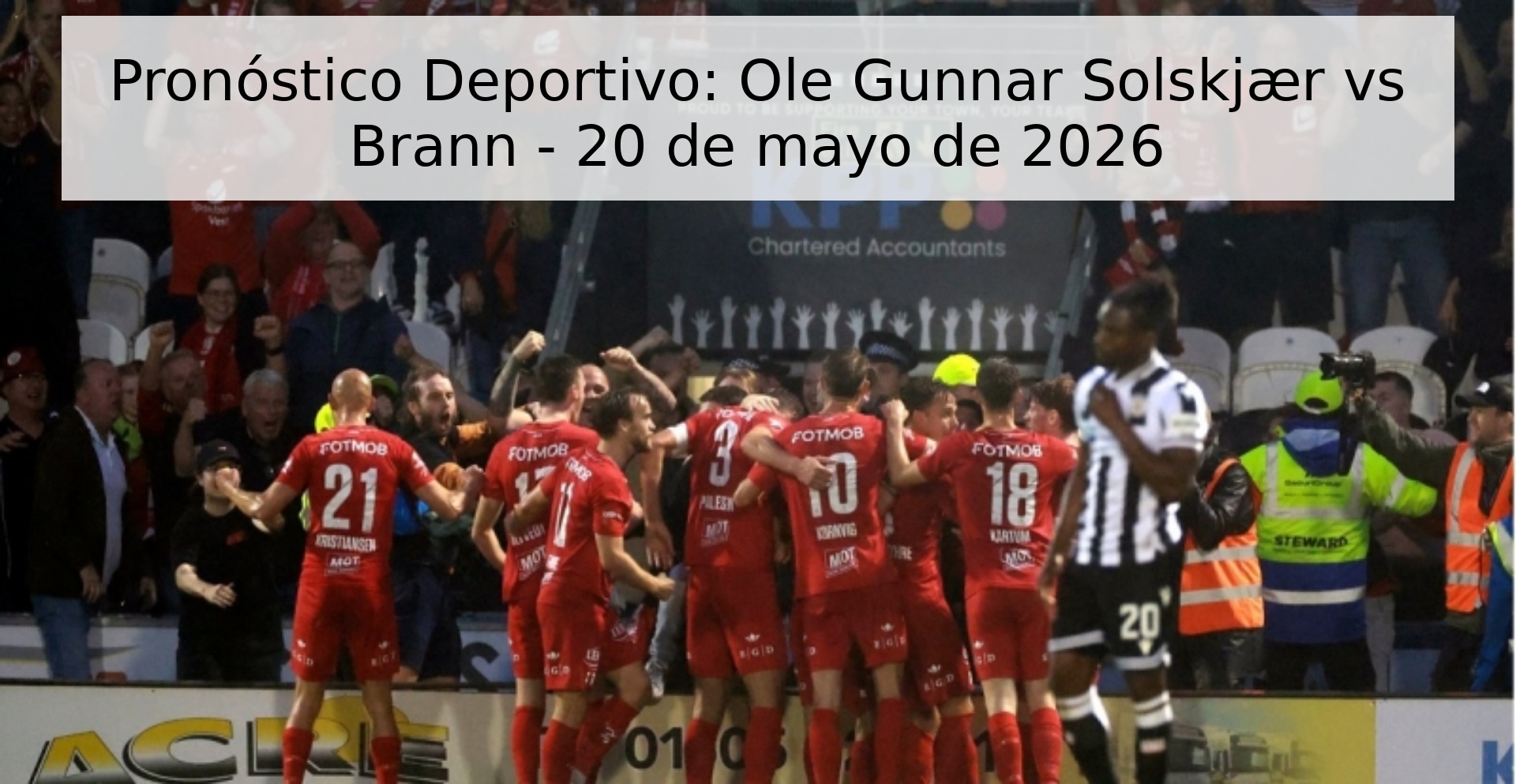 Pronóstico Deportivo: Ole Gunnar Solskjær vs Brann - 20 de mayo de 2026